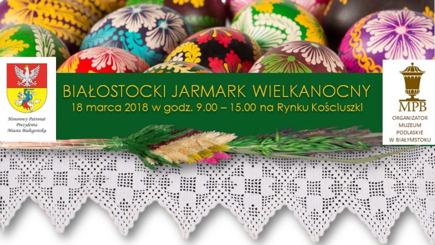 Białostocki Jarmark Wielkanocny 2018