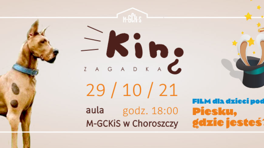 Październikowe “Kino Zagadka” dla dzieci pod hasłem “Piesku gdzie jesteś?”
