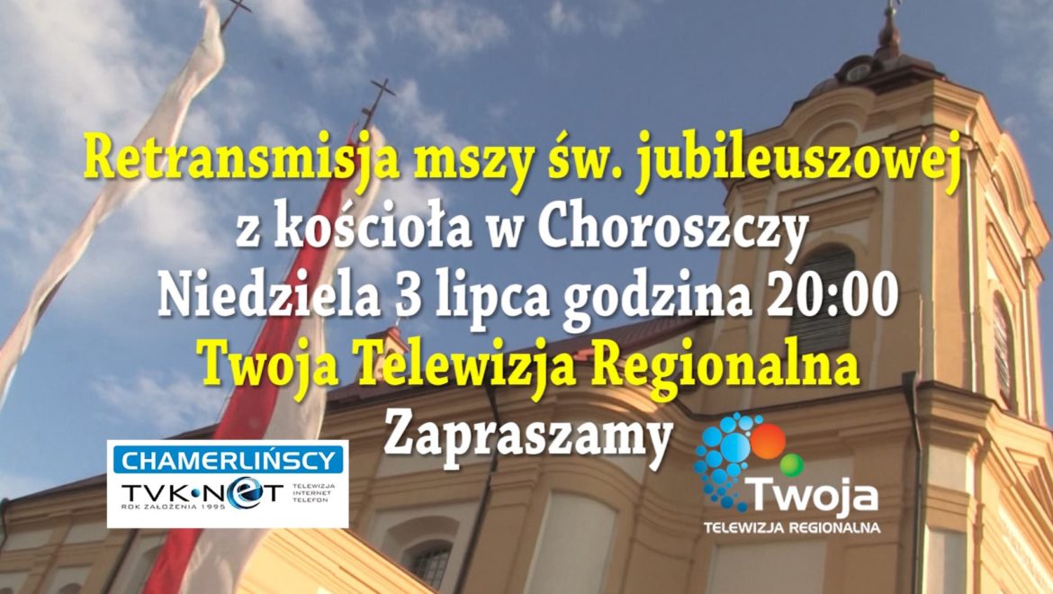 Retransmisja Mszy Jubileuszowej w Choroszczy już w niedzielę o 20:00 w TTR!