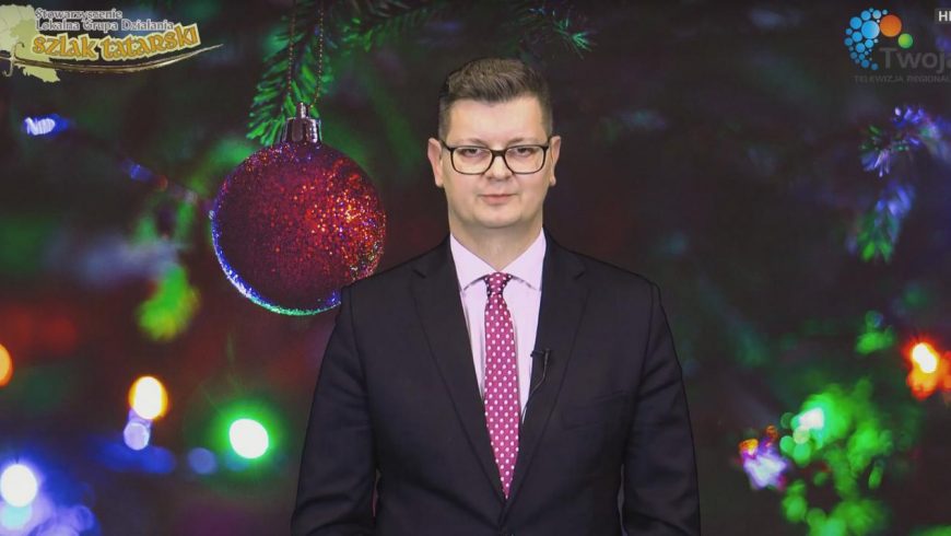 Życzenia świąteczne składa prezes LGD „Szlak Tatarski” Piotr Karol Bujwicki