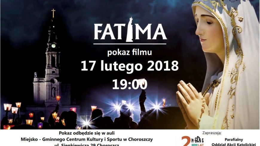 Pokaz filmu „Fatima, ostatnia tajemnica” – 17 lutego 2018