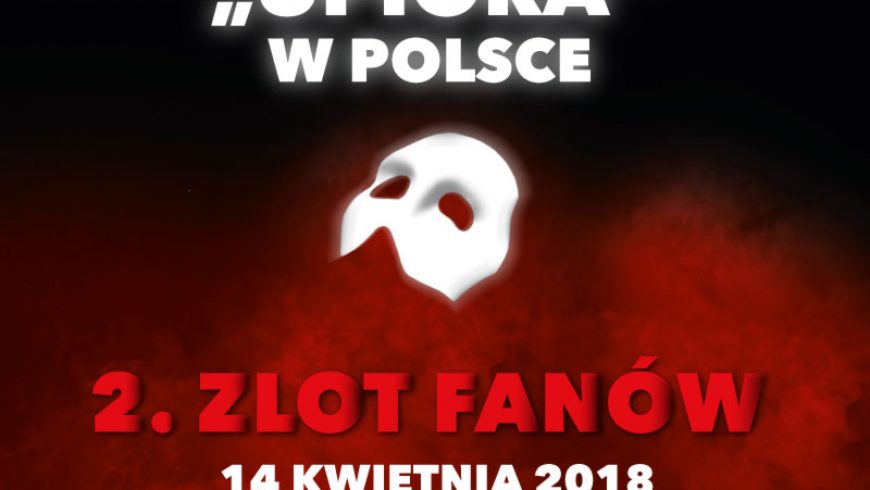 Dziesięciolecie „Upiora w operze” w Polsce – tylko w OiFP!