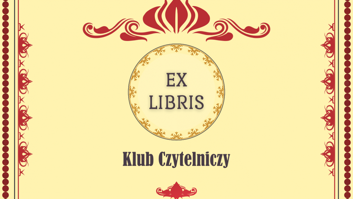 Klub Czytelniczy Ex Libris zaprasza na cykl spotkań