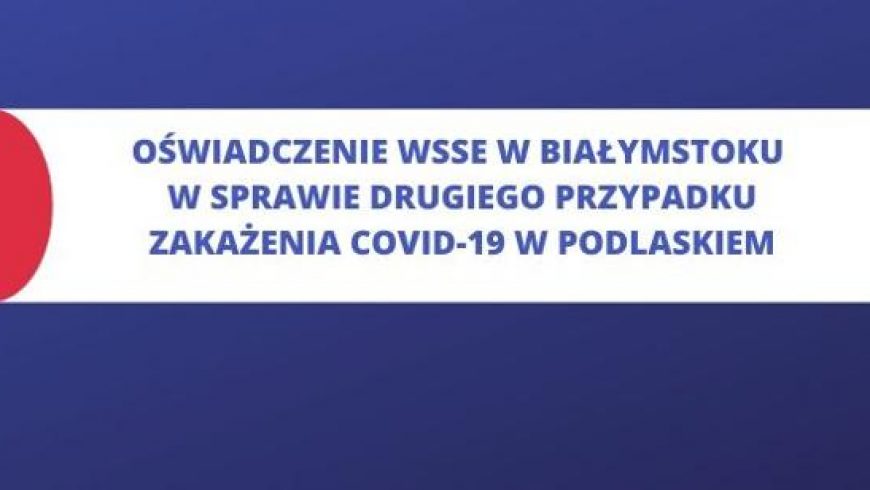 Oświadczenie WSSE w Białymstoku ws. drugiego przypadku zakażenia COVID-19 w województwie podlaskim