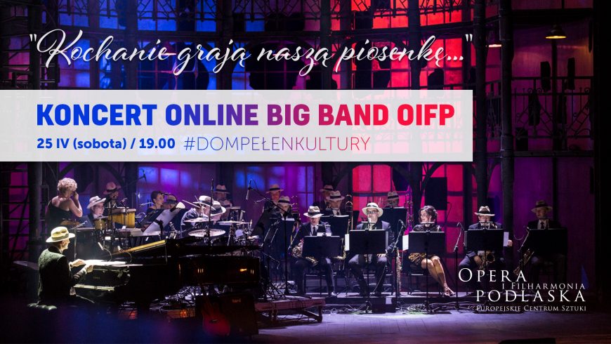 I jeszcze raz Big Band OiFP – „Kochanie, grają naszą piosenkę”