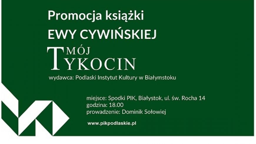 „Mój Tykocin” Ewy Cywińskiej – spotkanie autorskie w Spodkach PIK