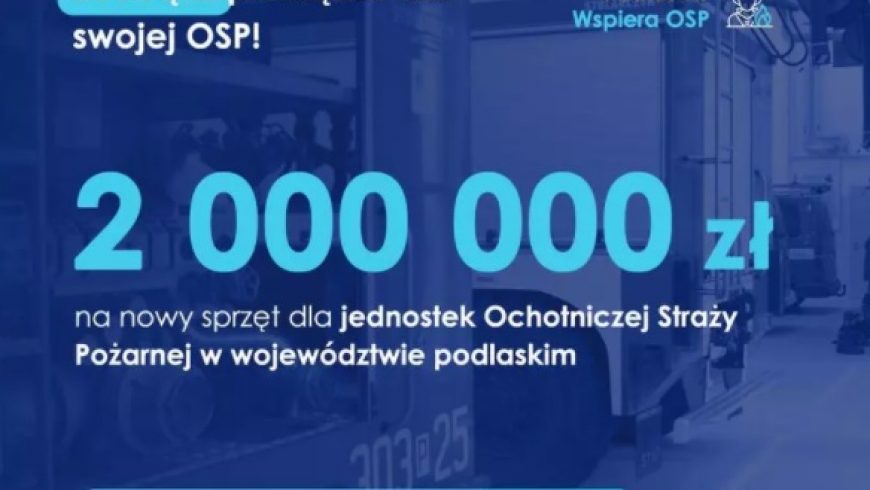 2 mln zł dla OSP z województwa podlaskiego
