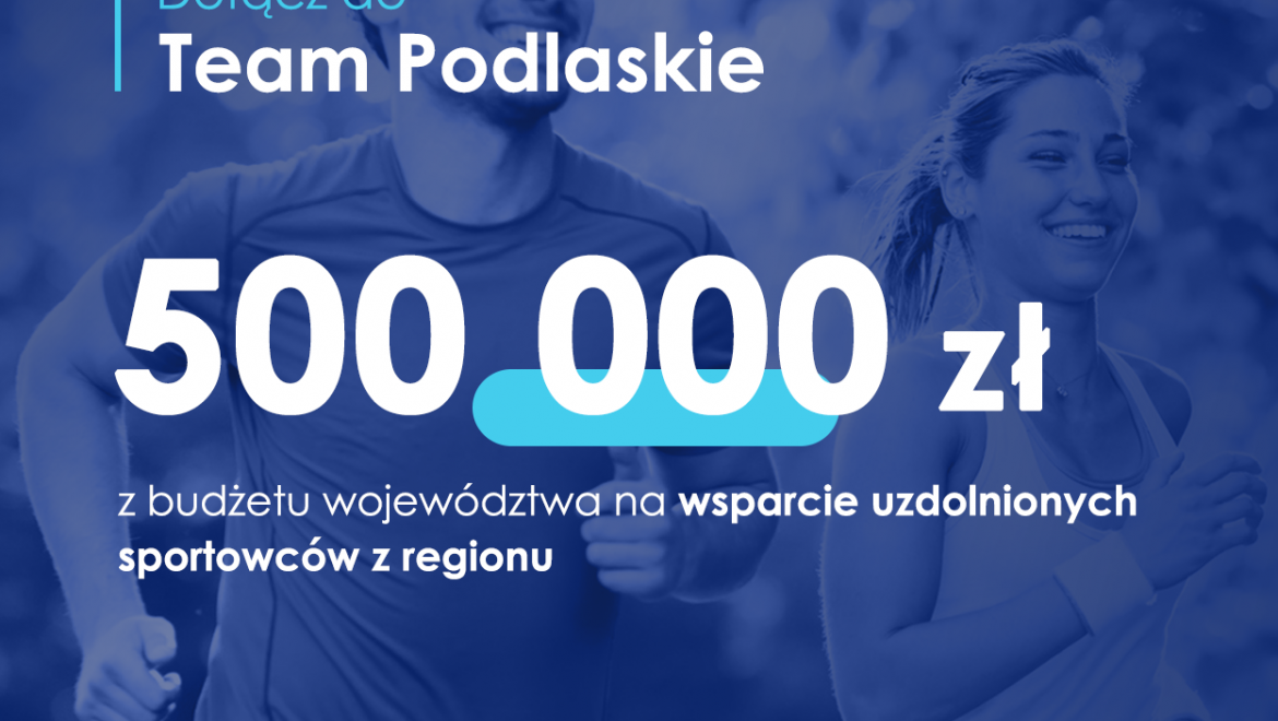 Dołącz do Team Podlaskie! Na sportowców z naszego regionu czeka 500 tys. złotych