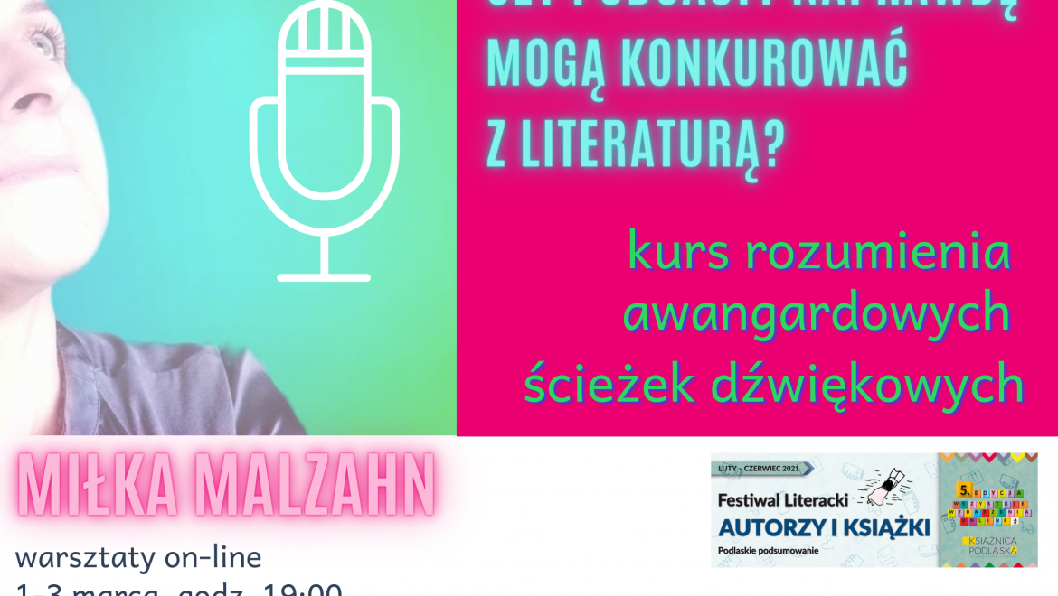 Miłka Malzahn – Czy podcasty naprawdę mogą konkurować z literaturą?
