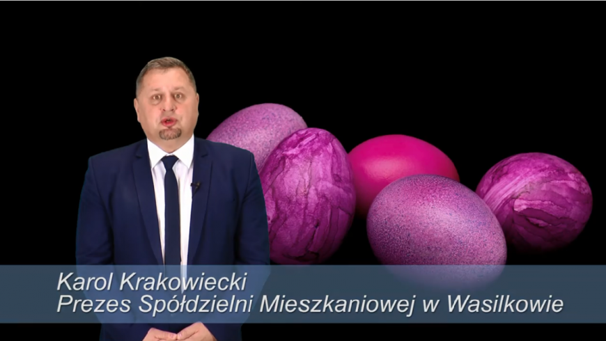 Karol Krakowiecki Prezes SM w Wasilkowie – Życzenia Wielkanocne