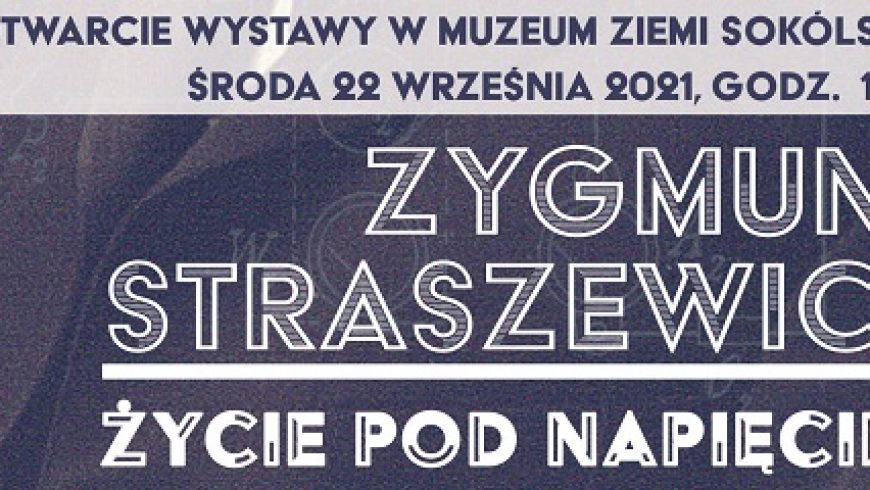 Wystawa „Zygmunt Straszewicz. Życie pod napięciem” w Sokółce