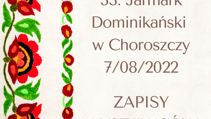 Zapraszamy 7 sierpnia 2022 r. do Choroszczy na 33. edycję Jarmarku Dominikańskiego.
