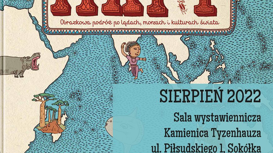 „Mapy” – wstawa ilustracji autorstwa A. i D. Mizielińskich w Sokólskim Ośrodku Kultury