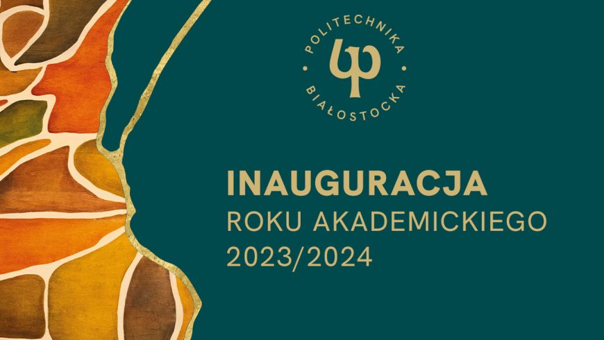 Politechnika Białostocka – Inauguracja Roku Akademickiego 2023/2024