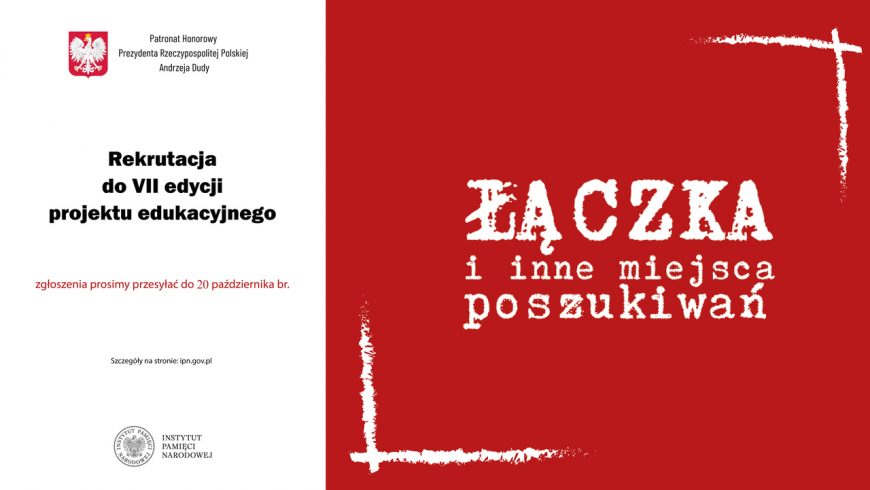 VII edycja projektu edukacyjnego IPN pt. „Łączka i inne miejsca poszukiwań”