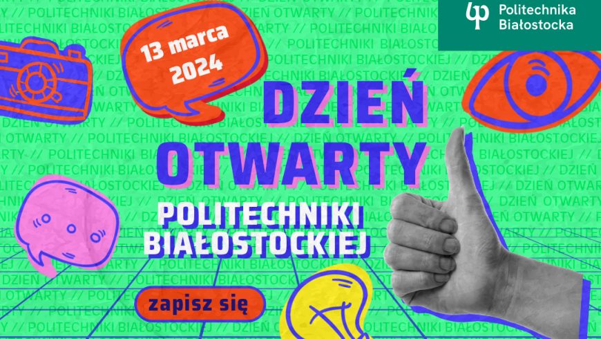 Zapraszamy na Dzień Otwarty Politechniki Białostockiej 13 marca 2024!