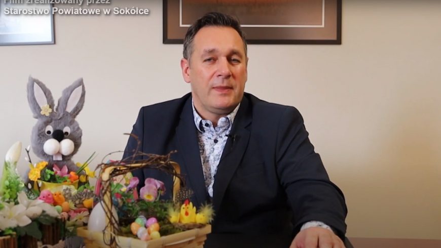 Życzenia Wielkanocna: Piotr Rećko – Starosta Powiatu Sokólskiego