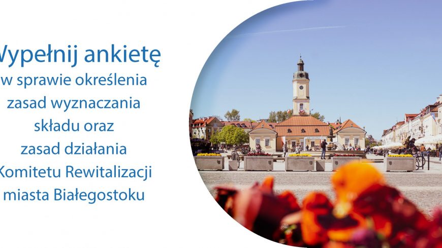 Konsultacje w sprawie Komitetu Rewitalizacji Białegostoku
