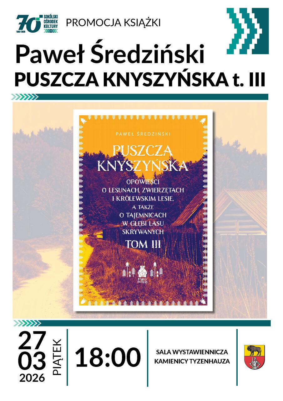 Spotkanie autorskie z Pawłem Średzińskim i jego książką „Puszcza Knyszyńska” T.III