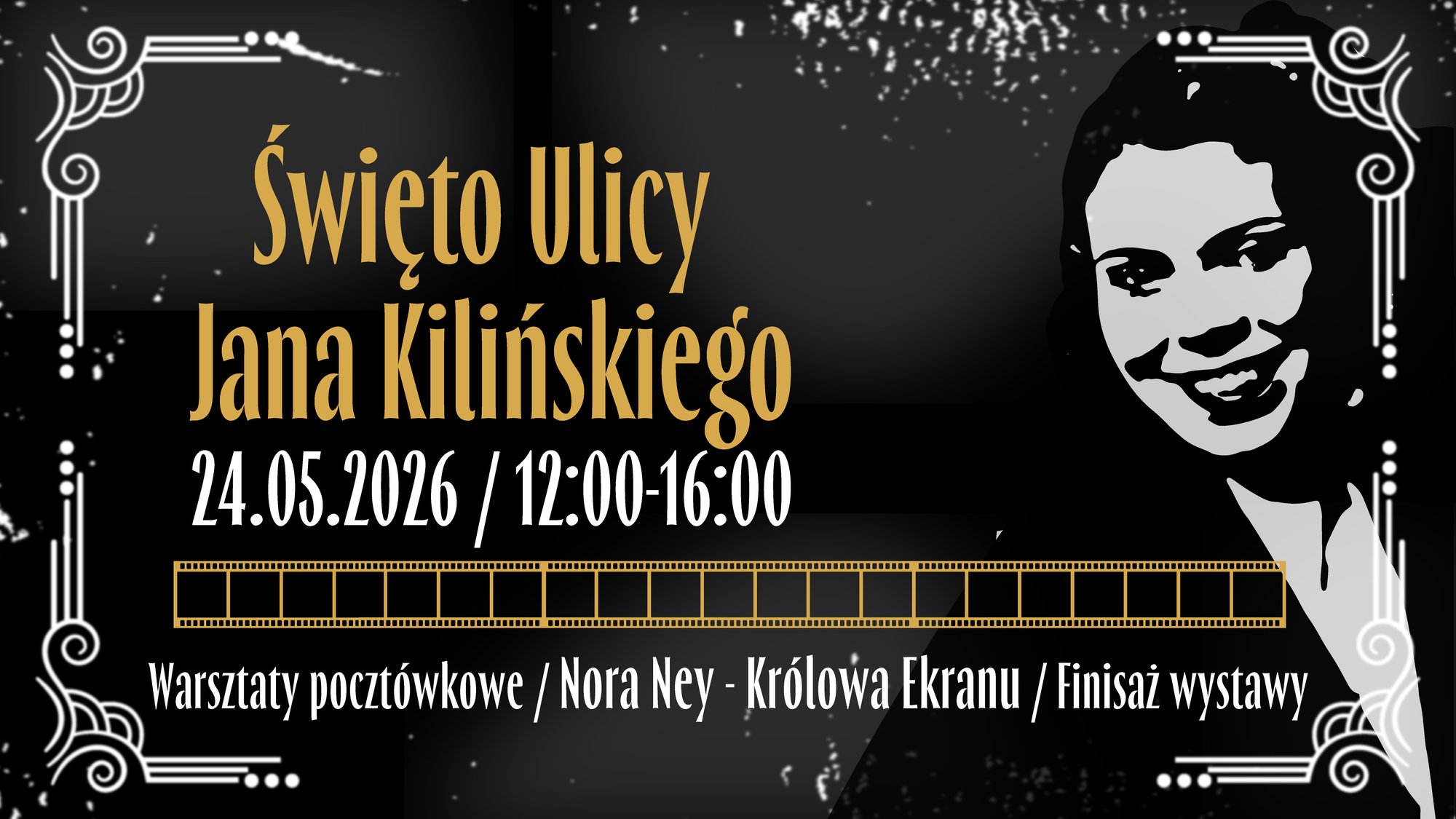 Święto Ulicy Jana Kilińskiego – Nora Ney – Królowa Ekranu, finisaż wystawy i warsztaty pocztówkowe